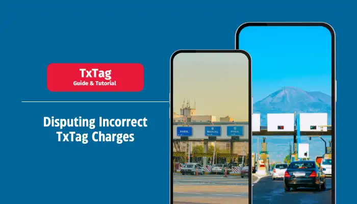 Disputing Incorrect TxTag Charges