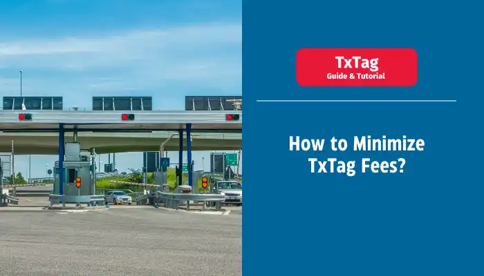 How to Minimize TxTag Fees?