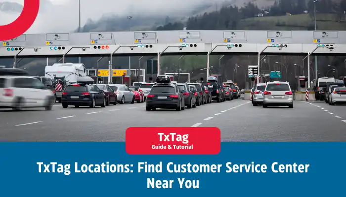 TxTag Locations: Find Customer Service Center Near You