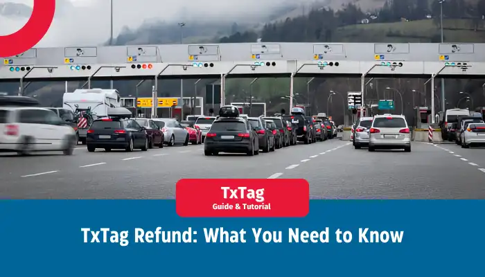 TxTag Refund: What You Need to Know